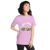 HE SAID | Premium FUN FAITH STMT Design Women or Teens T-shirt