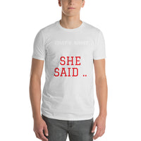 SHE SAID | Premium CLASSIC Design FBP Men or Teen T-shirt
