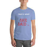 SHE SAID | Premium CLASSIC Design FBP Men or Teen T-shirt