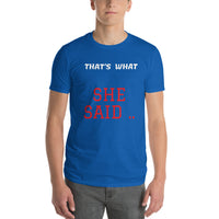 SHE SAID | Premium CLASSIC Design FBP Men or Teen T-shirt
