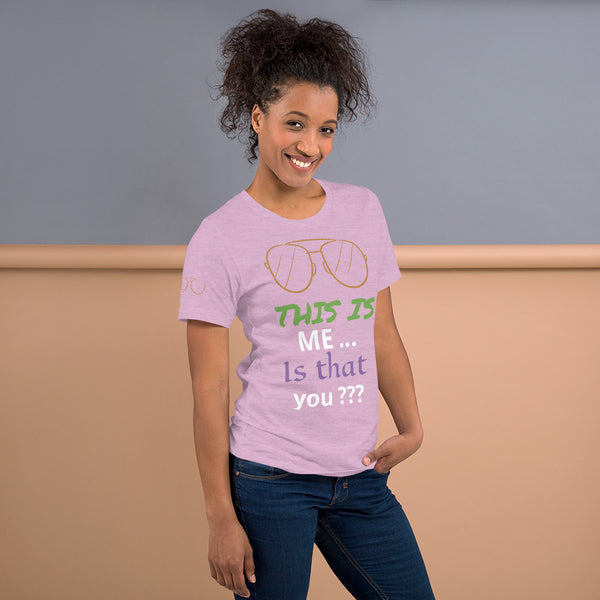 THIS IS ME, IS THAT YOU? | Premium SS Design SR Adult or Teen Unisex T-shirt