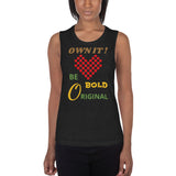 BE BOLD | Premium STATEMENT Design Women or Teen Muscle Tank Tee