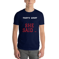 SHE SAID | Premium CLASSIC Design FBP Men or Teen T-shirt