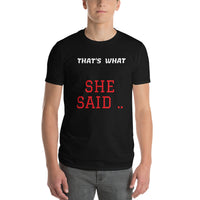 SHE SAID | Premium CLASSIC Design FBP Men or Teen T-shirt