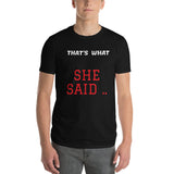SHE SAID | Premium CLASSIC Design FBP Men or Teen T-shirt