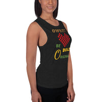 BE BOLD | Premium STATEMENT Design Women or Teen Muscle Tank Tee